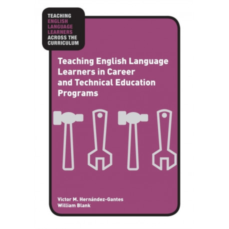 Teaching English Language Learners in Career and Technical Education Programs