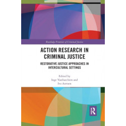 Action Research in Criminal Justice: Restorative justice approaches in intercultural settings