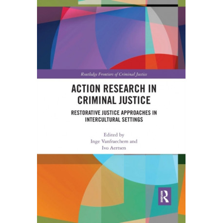 Action Research in Criminal Justice: Restorative justice approaches in intercultural settings