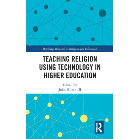 Teaching Religion Using Technology in Higher Education