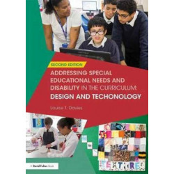 Addressing Special Educational Needs and Disability in the Curriculum: Design and Technology