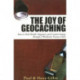 Joy of Geocaching: How to Find Health, Happiness & Creative Energy Through a Worldwide Treasure Hunt