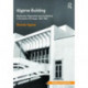 Algarve Building: Modernism, Regionalism and Architecture in the South of Portugal, 1925-1965