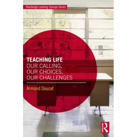 Teaching Life: Our Calling, Our Choices, Our Challenges