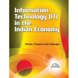 Information Technology (IT) in the Indian Economy: Policies, Prospects & Challenges