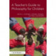 A Teacher's Guide to Philosophy for Children