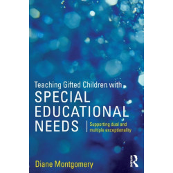 Teaching Gifted Children with Special Educational Needs: Supporting dual and multiple exceptionality