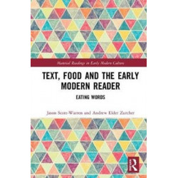 Text, Food and the Early Modern Reader: Eating Words