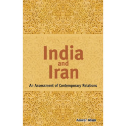 India & Iran: As Assessment of Contemporary Relations