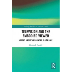 Television and the Embodied Viewer: Affect and Meaning in the Digital Age