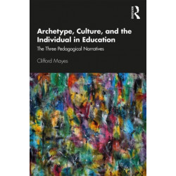 Archetype, Culture, and the Individual in Education: The Three Pedagogical Narratives