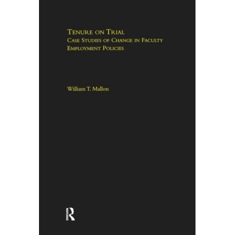 Tenure on Trial: Case Studies of Change in Faculty Appointment Policies