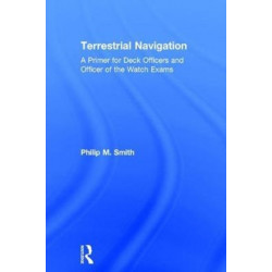 Terrestrial Navigation: A Primer for Deck Officers and Officer of the Watch Exams