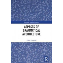 Aspects of Grammatical Architecture
