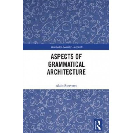 Aspects of Grammatical Architecture
