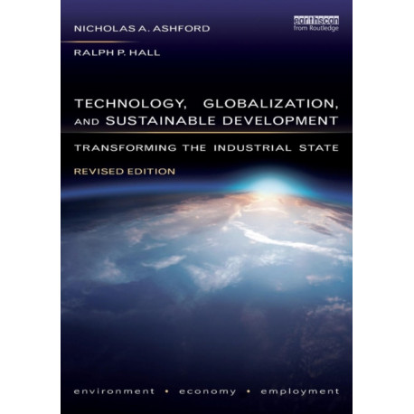 Technology, Globalization, and Sustainable Development: Transforming the Industrial State