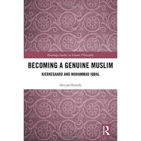 Becoming a Genuine Muslim: Kierkegaard and Muhammad Iqbal