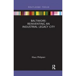Baltimore: Reinventing an Industrial Legacy City