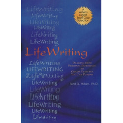 LifeWriting: Drawing from Personal Experience to Create Features You Can Publish