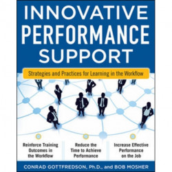 Innovative Performance Support:  Strategies and Practices for Learning in the Workflow