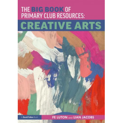 The Big Book of Primary Club Resources: Creative Arts