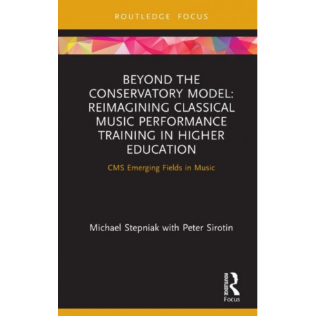 Beyond the Conservatory Model: Reimagining Classical Music Performance Training in Higher Education