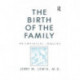 The Birth Of The Family: An Empirical Enquiry