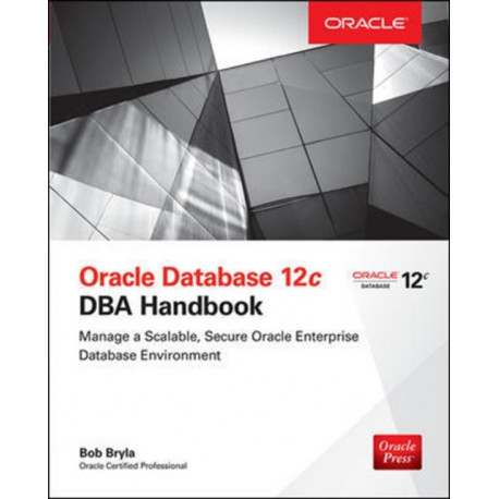 Oracle Database 12c DBA Handbook