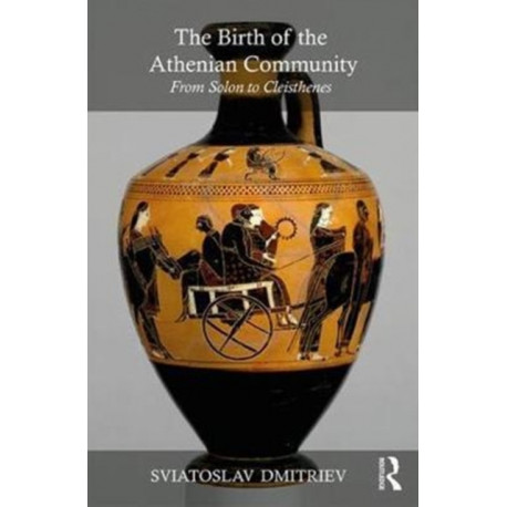 The Birth of the Athenian Community: From Solon to Cleisthenes