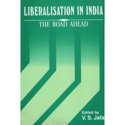 Liberalisation in India: The Road Ahead