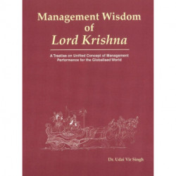 Management Wisdom of Lord Krishna: A Treatise of Unified Concept of Management Performance for the Globalized World