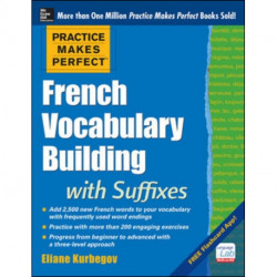 Practice Makes Perfect French Vocabulary Building with Suffixes and Prefixes