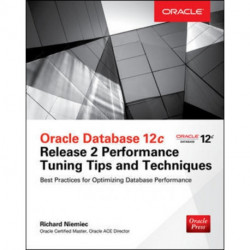 Oracle Database 12c Release 2 Performance Tuning Tips & Techniques