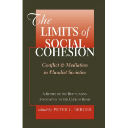 The Limits Of Social Cohesion: Conflict And Mediation In Pluralist Societies