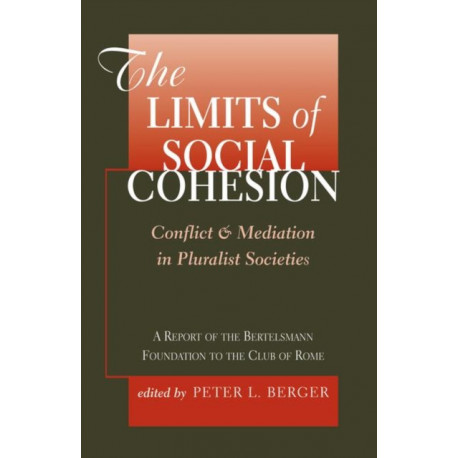 The Limits Of Social Cohesion: Conflict And Mediation In Pluralist Societies