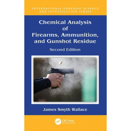Chemical Analysis of Firearms, Ammunition, and Gunshot Residue