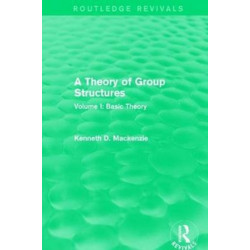 A Theory of Group Structures: Volume I: Basic Theory