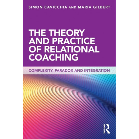 The Theory and Practice of Relational Coaching: Complexity, Paradox and Integration