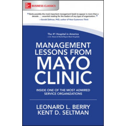 Management Lessons from Mayo Clinic: Inside One of the World's Most Admired Service Organizations