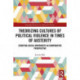 Theorizing Cultures of Political Violence in Times of Austerity: Studying Social Movements in Comparative Perspective