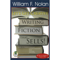 Let's Get Creative: Writing Fiction that Sells!