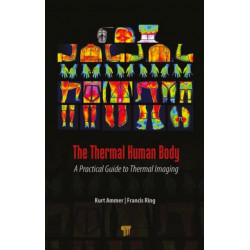 The Thermal Human Body: A Practical Guide to Thermal Imaging