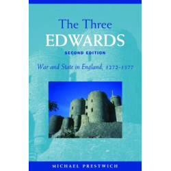 The Three Edwards: War and State in England 1272–1377