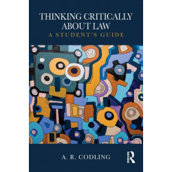 Thinking Critically About Law: A Student's Guide
