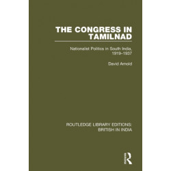 The Congress in Tamilnad: Nationalist Politics in South India, 1919-1937