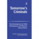 Tomorrow's Criminals: The Development of Child Delinquency and Effective Interventions