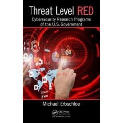 Threat Level Red: Cybersecurity Research Programs of the U.S. Government