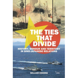 The Ties that Divide: History, Honour and Territory in Sino-Japanese Relations