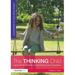 The Thinking Child: Laying the foundations of understanding and competence