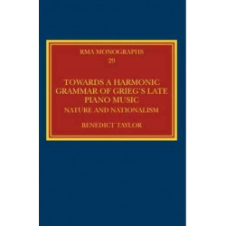 Towards a Harmonic Grammar of Grieg's Late Piano Music: Nature and Nationalism